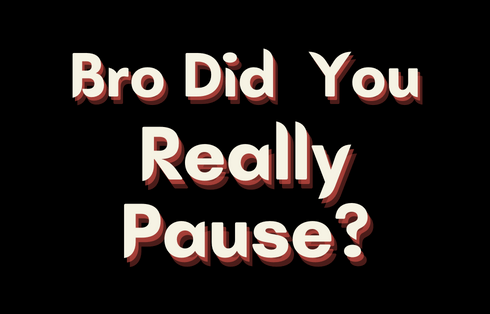 Bro You Really Paused v0.1.0